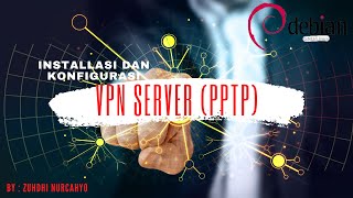 INSTALLASI & KONFIGURASI VPN SERVER PPTP - DEBIAN 9