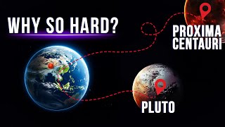 Why Is It So Hard To Get To Pluto And Proxima Centauri?