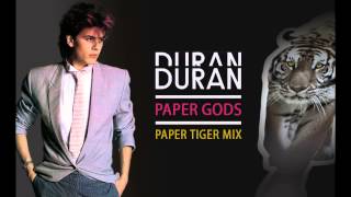 Duran Duran - Paper Gods (Paper Tiger Mix)