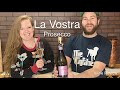 La Vostra Prosecco Wine Review