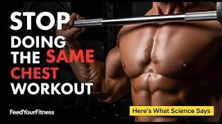Why You NEED to Switch Your Chest Workouts (And How Often Science Says To Do It)