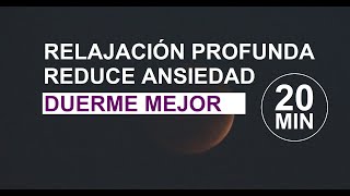 RELAJACION GUIADA 20 min para DORMIR, BAJAR ANSIEDAD, CALMAR | MALOVAELENA