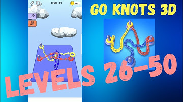 GO KNOTS 3D. Levels 26-50 Walkthrough
