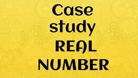 case study Real Numbers