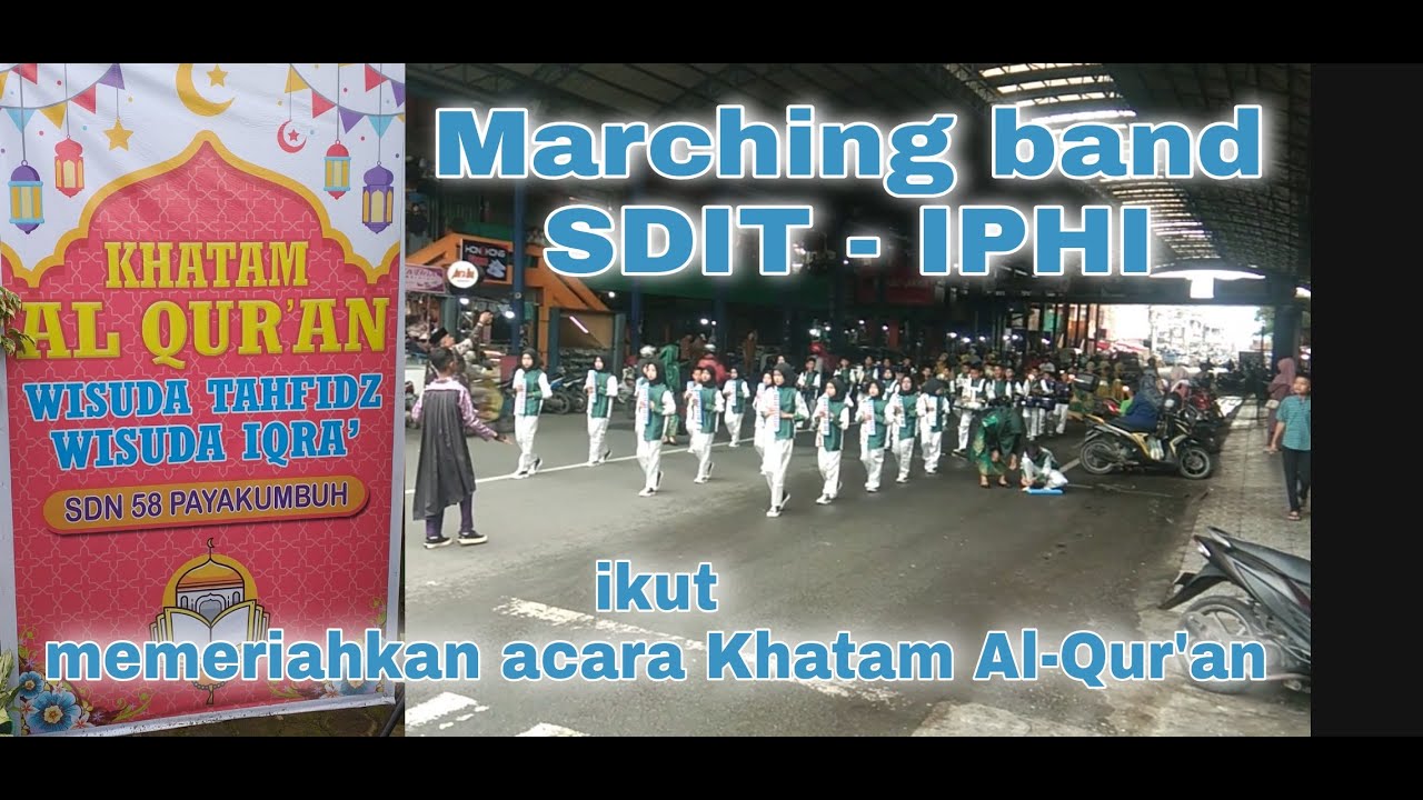 MARCHING BAND SDIT IPHI PAYAKUMBUH || PAWAI KHATAM AL-QURAN | DRUMBAND  ~ JELAJAH PAYAKUMBUH ONLINE