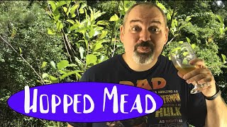 Full How to Make a Beer Style Hopped Mead Update