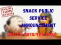 Snacks Talkin Snacks - PSA: Don't blame delicious snacks!