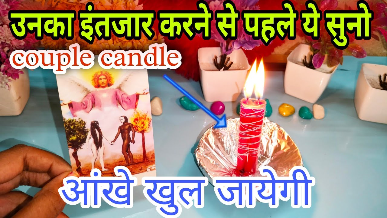 COUPLE CANDLE WAX🕯️ Current feelings tarot Hindi💚 Current feelings
