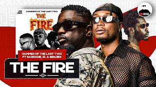 Sarkodie, EL & Benjies Spoil There on Hammer's New Banger || The Fire BREAKDOWN
