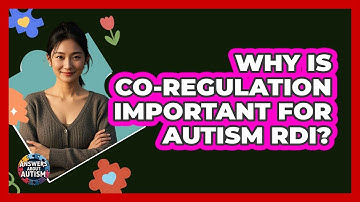 Why Is Co-regulation Important For Autism RDI? - Answers About Autism