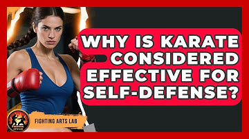 Why Is Karate Considered Effective for Self-Defense? - Fighting Arts Lab