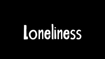 Loneliness - A presentation by Sarah Laliberte