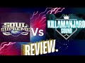 My review on the killamanjaro vs soul Supreme