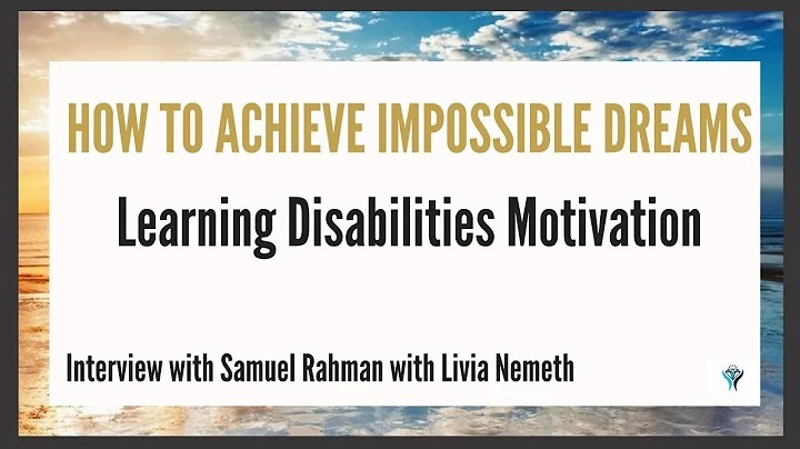 How to achieve impossible dreams - learning disabi...