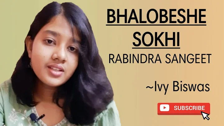 Bhalobeshe Sokhi || Rabindra Sangeet || Ivy Biswas