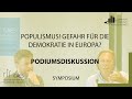 Podiumsdiskussion: Wenn Populisten populär werden – Eine Gefahr für die Demokratie in Europa?