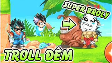 Ngọc Rồng Online - Trò Rảnh Háng Đêm Khuya Tạo Ra Super Broly
