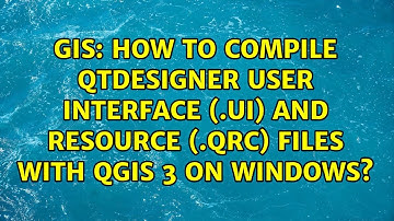 How to compile QtDesigner user interface (.ui) and resource (.qrc) files with QGIS 3 on Windows?