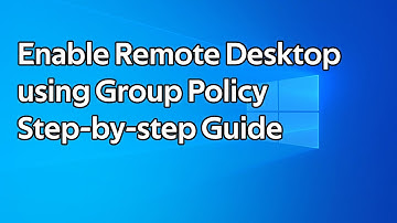 How to enable Remote Desktop using Group Policy