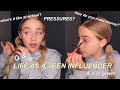 THE REALITY OF BEING A TEEN INFLUENCER 😳..