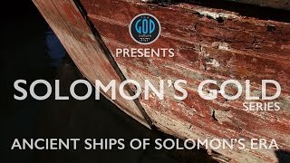 Solomon's Gold Series - Part 5: Ancient Ships of Solomon's Era. How far? Philippines?