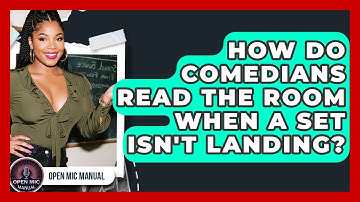 How Do Comedians Read The Room When A Set Isn