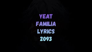 YEAT - FAMILIA ( album 2093) (lyrics)