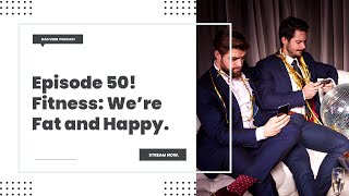 Fitness: We're fat and happy – Dad Verb Podcast - EP. 050 by Dad Verb 597 views 1 month ago 52 minutes