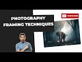 Framing Techniques Every Photographer Needs to Know!|  S.K Pictures