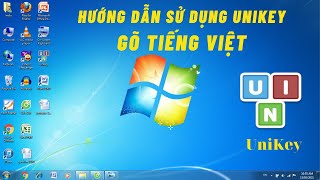 Hướng dẫn Tải - Cài đặt - Sử dụng UniKey gõ Tiếng Việt trên máy tính - Dành cho người mới
