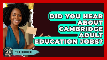 Did You Hear About Cambridge Adult Education Jobs? - Your GED Coach