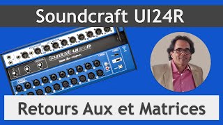 Soundcraft UI24R - Retours, Aux et Matrices