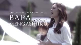 BAPA YANG MENGASIHIKU ft. RACHEL ANGELA (Official Lyric Video)