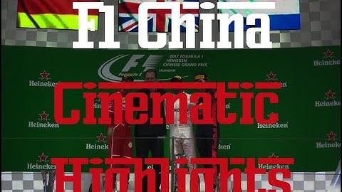 2017 F1 Chinese Grand Prix: Cinematic Highlights