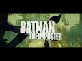 The Batman The Imposter Trailer 2022 The Batman The Imposter Trailer 2022