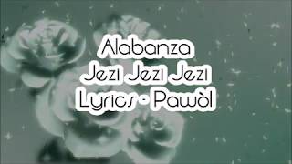 Alabanza - Jezi Jezi Jezi lyrics (Pawòl)