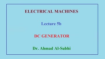 Electrical Machines Course: Lecture 5b - DC Generator
