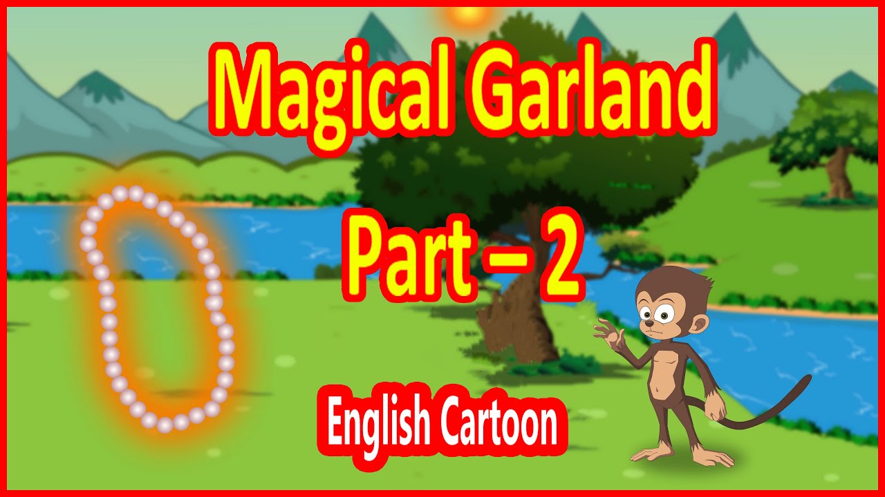 The Magical Garland Part 2 | English Stories | English Cartoon | Maha  Cartoon TV English - YouTube