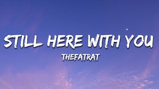 TheFatRat - Still Here With You  (Lyrics)