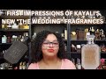 MY FIRST IMPRESSIONS OF KAYALI&#39;S NEW &quot;THE WEDDING&quot; FRAGRANCES