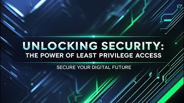 Unlocking Security  The Power of Least Privilege