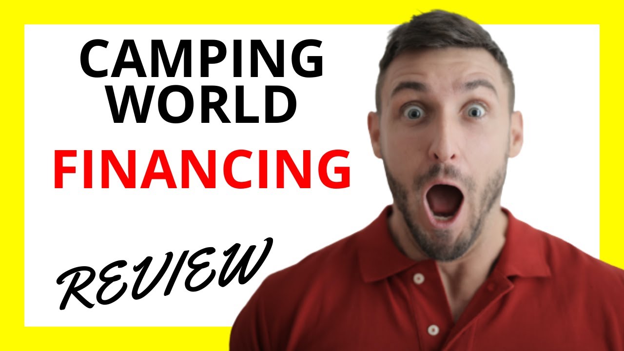 🔥 Camping World Financing Review Pros and Cons YouTube