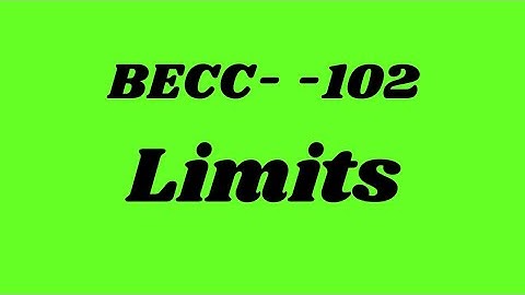 Limit BECC-102 Mathematical Methods In Economics -1 IGNOU BAECH