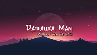 Daraucha Man -Prabesh Kumar Shrestha [Ali ali garda gardai] [bistarai karai maryo khai][soulmate]