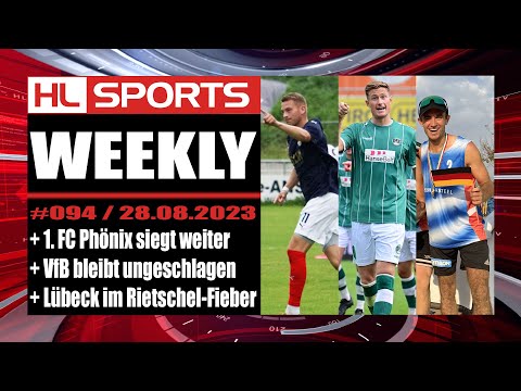 WEEKLY #93: 1. FC Phönix siegt weiter + VfB bleibt ungeschlagen + Lübeck im Rietschel-Fieber