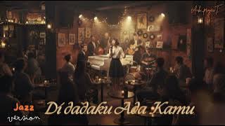 Download lagu Di Dadaku Ada Kamu ( Jazz Version ) Vina Panduwinata Enjoy Banget ( Cover ) by Aik_projecT