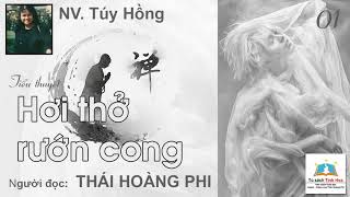 Download Lagu HƠI THỞ RƯỚN CONG. Tập 01. Truyện ngắn. Tác giả: NV. Túy Hồng. Người đọc: Thái Hoàng Phi MP3