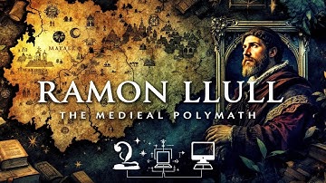Ramon Llull: The Polymath Who Predicted Computational Logic and Bridged Cultures