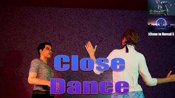 Close Dance: iClone 8 Unreal 5 Pipeline Work