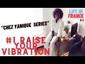 #chezyanique Raise Your Vibration INTRO | My Parisian Life